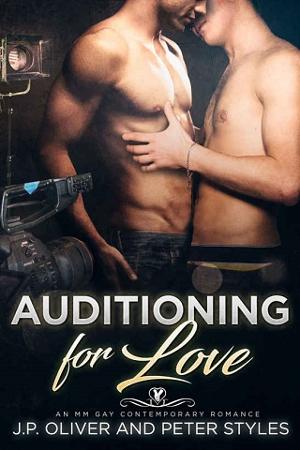 Auditioning For Love by J.P. Oliver, Peter Styles