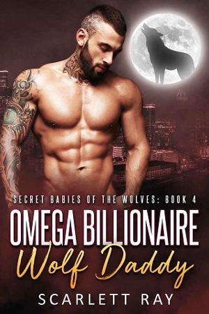 Omega Billionaire Wolf Daddy by Scarlett Ray