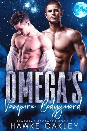Omega’s Vampire Bodyguard by Hawke Oakley