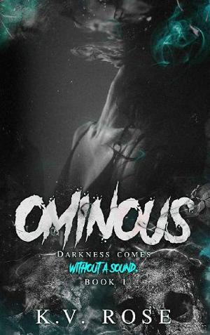 Ominous, Part 1 by K.V. Rose