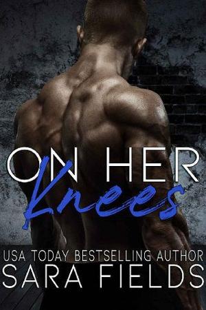 On Her Knees by Sara Fields