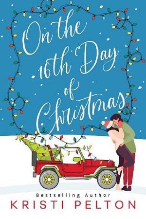 On the 16th Day of Christmas by Kristi Pelton