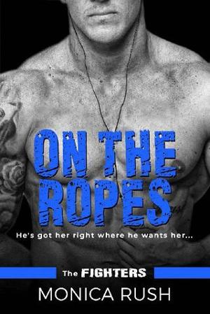 On the Ropes by Monica Rush