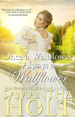Once a Wallflower, Always a Wallflower by Samantha Holt