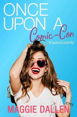 Once Upon A Comic Con By Maggie Dallen Online Free At Epub