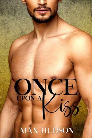 Once Upon a Kiss by Max Hudson