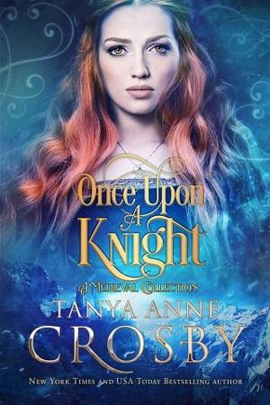 Once Upon a Knight by Tanya Anne Crosby
