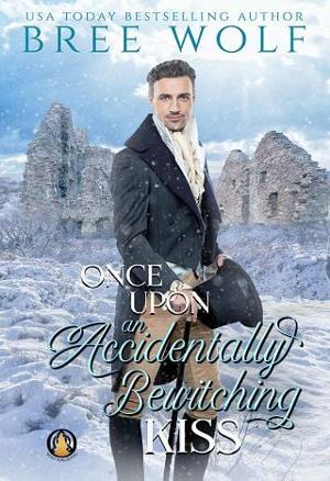 Once Upon an Accidentally Bewitching Kiss by Bree Wolf