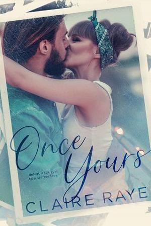 Once Yours by Claire Raye