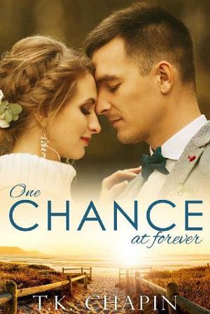 One Chance At Forever by T.K. Chapin