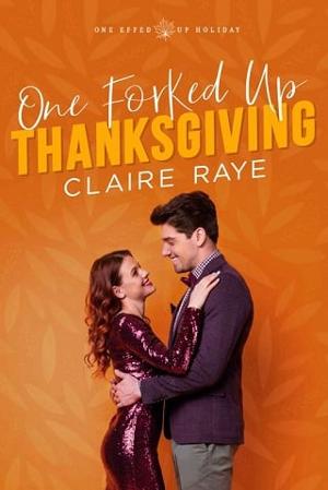 One Forked Up Thanksgiving by Claire Raye