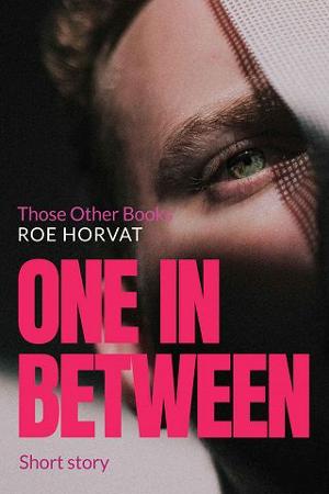 One in Between by Roe Horvat