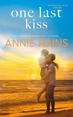 One Last Kiss by Annie Rains