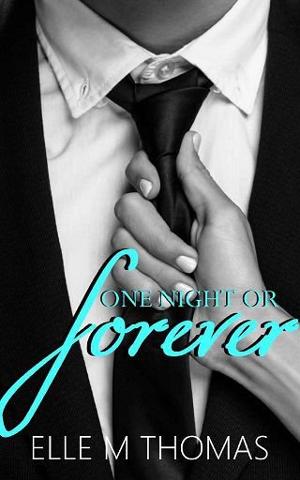 One Night Or Forever by Elle M Thomas