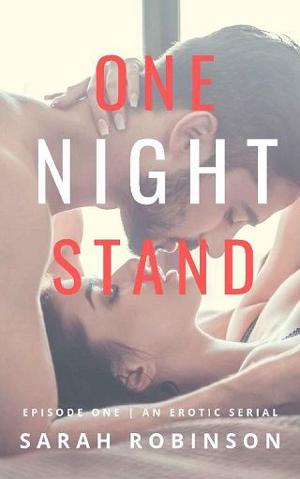 One Night Stand, Episode One by Sarah Robinson