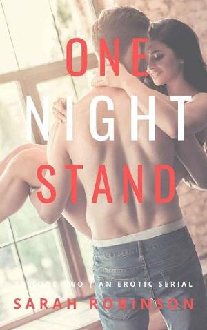 One Night Stand, Episode Two by Sarah Robinson
