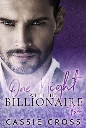 One Night With the Billionaire Too by Cassie Cross