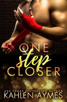 One Step Closer by Kahlen Aymes