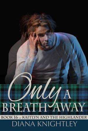 Only a Breath Away by Diana Knightley