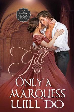 Only a Marquess Will Do by Tamara Gill