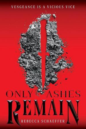 Only Ashes Remain by Rebecca Schaeffer