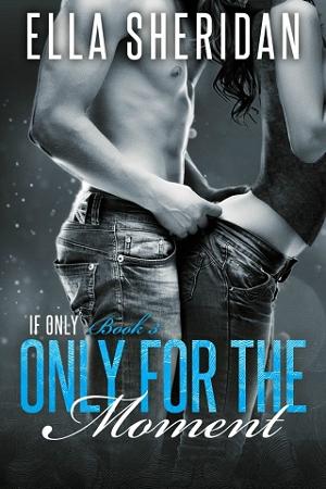 Only for the Moment by Ella Sheridan