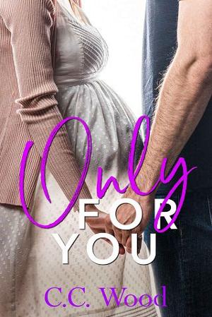 Only for You by C.C. Wood