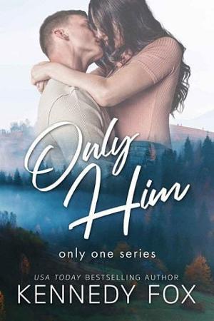 Only Him by Kennedy Fox