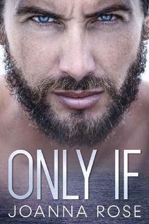 Only If by Joanna Rose