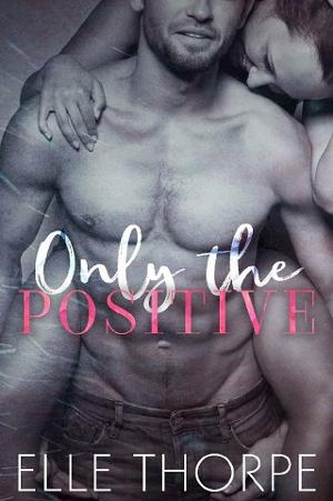 Only the Positive by Elle Thorpe