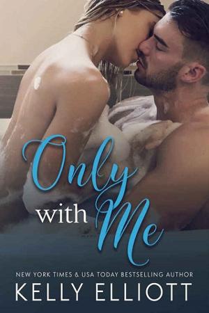 Only With Me by Kelly Elliott