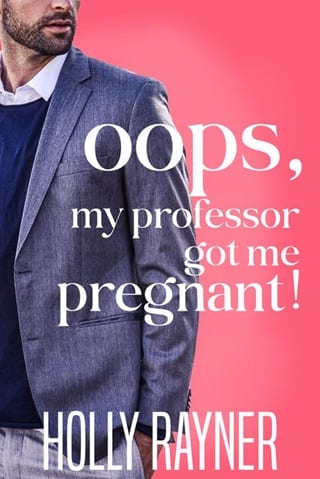 Oops, My Professor Got Me Pregnant! by Holly Rayner