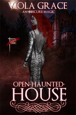 Open Haunted House by Viola Grace