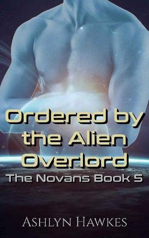 Ordered By the Alien Overlord by Ashlyn Hawkes