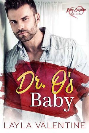 Dr. O’s Baby by Layla Valentine