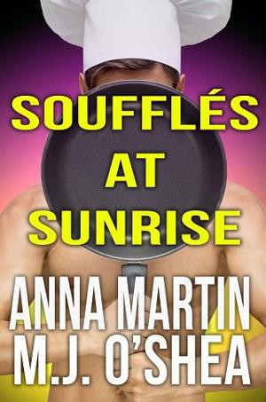 Soufflés at Sunrise by M.J. O’Shea