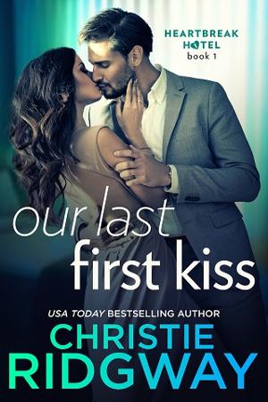 Our Last First Kiss by Christie Ridgway