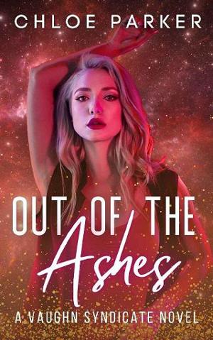 Out of the Ashes by Chloe Parker