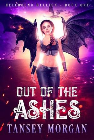Out of the Ashes by Tansey Morgan