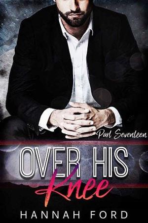 Over His Knee, Part Seventeen by Hannah Ford