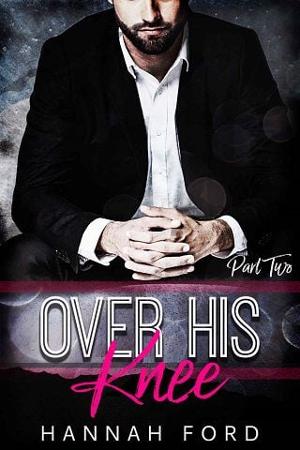 Over His Knee, Part Two by Hannah Ford