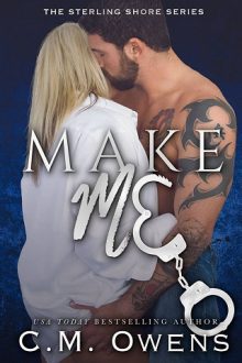 Make Me by C.M. Owens