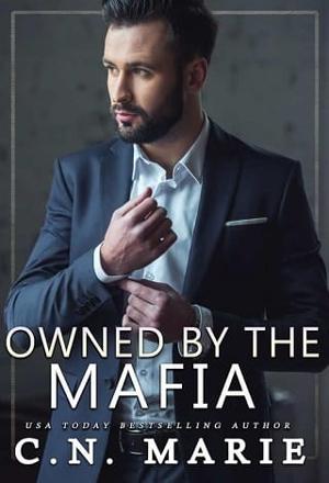 Owned By the Mafia by C.N. Marie