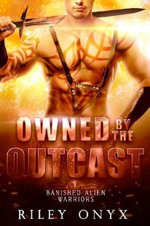 Owned By the Outcast by Riley Onyx