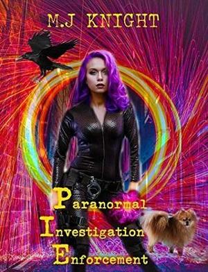 Paranormal Investigation & Enforcement by M.J. Knight