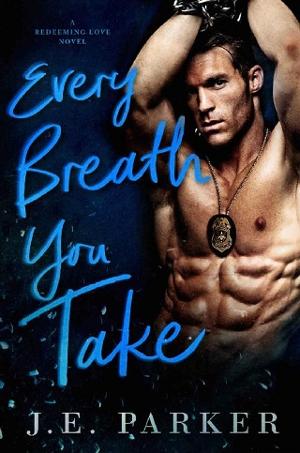 Every Breath You Take by J.E. Parker