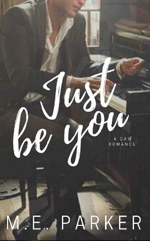 Just Be You by M.E. Parker
