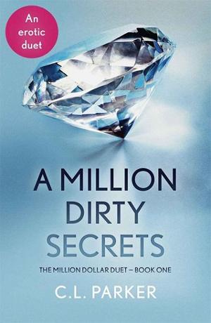 A Million Dirty Secrets by C.L. Parker