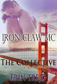 Iron Claw MC: Part 1 by Erin Trejo