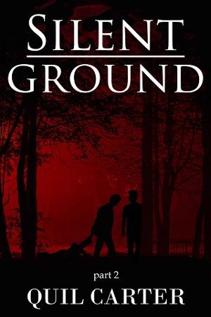 Silent Ground: Part 2 by Quil Carter